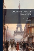 Cover-Bild zum Titel 'Cours de langue française' von 'Charles Maquet, Lã(c)on Flot'