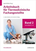 Cover-Bild zum Titel 'Arbeitsbuch für Tiermedizinische Fachangestellte Bd.2' von 'Ingrid Köthe, Wiebke-Felicitas Nierath'