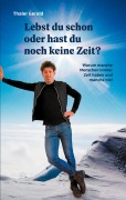 Cover-Bild zum Titel 'Lebst du schon oder hast du noch keine Zeit?' von 'Gerold Thaler'