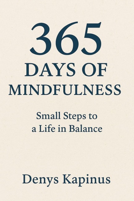 365 Days of mindfullnes - Denys Kapinus