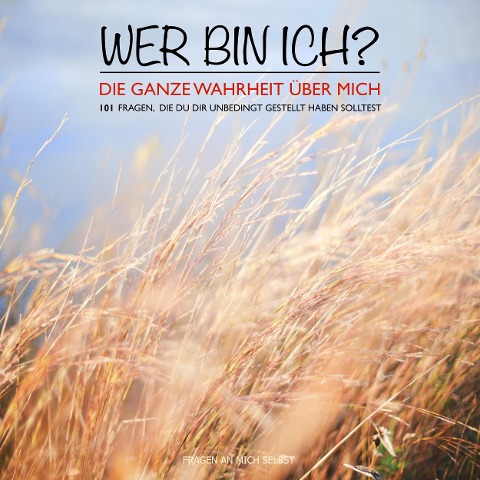 WER BIN ICH? Die ganze Wahrheit über mich selbst - Patrick Lynen
