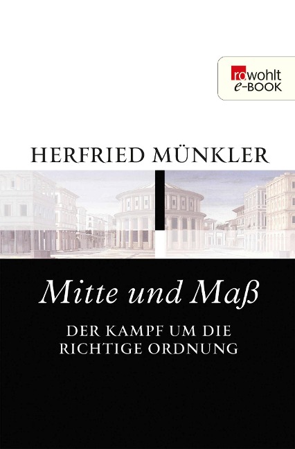 Mitte und Maß - Herfried Münkler
