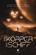 Cover-Bild zum Titel 'Ihr Körper, das Schiff' von 'Angela Liu, Michael Teasdale, Frank Ward, Everdeen Mason, Kel Coleman'