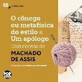 O cônego ou metafísica do estilo e Um apólogo - dois contos de Machado de Assis - Machado De Assis