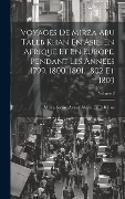 Cover-Bild zum Titel 'Voyages De Mirza Abu Taleb Khan En Asie, En Afrique Et En Europe, Pendant Les Années 1799, 1800, 1801, 1802 Et 1803; Volume 2' von ''