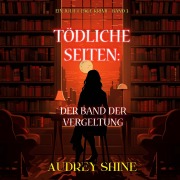 Cover-Bild zum Titel 'Tödliche Seiten: Der Band der Vergeltung (Ein Juliet-Page-Krimi ¿ Band 3)' von 'Audrey Shine'