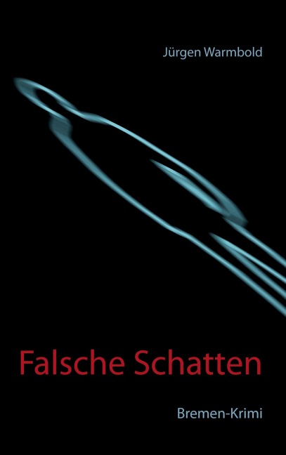 Falsche Schatten - Jürgen Warmbold