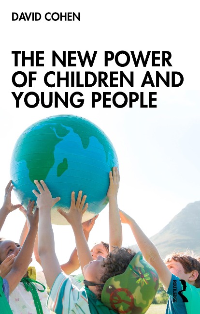 The New Power of Children and Young People - David Cohen
