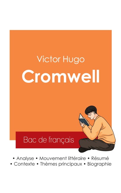 Réussir son Bac de français 2025 : Analyse de la pièce Cromwell de Victor Hugo - Victor Hugo