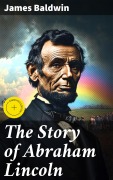 Cover-Bild zum Titel 'The Story of Abraham Lincoln' von 'James Baldwin'