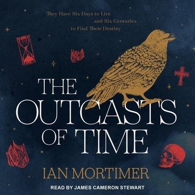 The Outcasts of Time Lib/E - Ian Mortimer