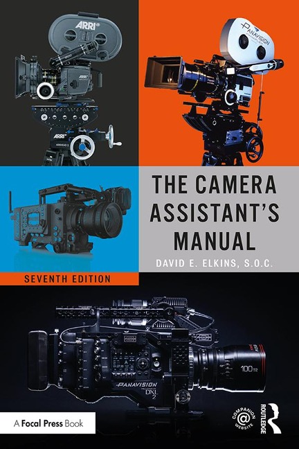 The Camera Assistant's Manual - David E. Elkins Soc