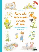 Cover-Bild zum Titel 'Fiori che sbocciano e raggi di sole. Storie di primavera ed estate' von 'Ai Akikusa'