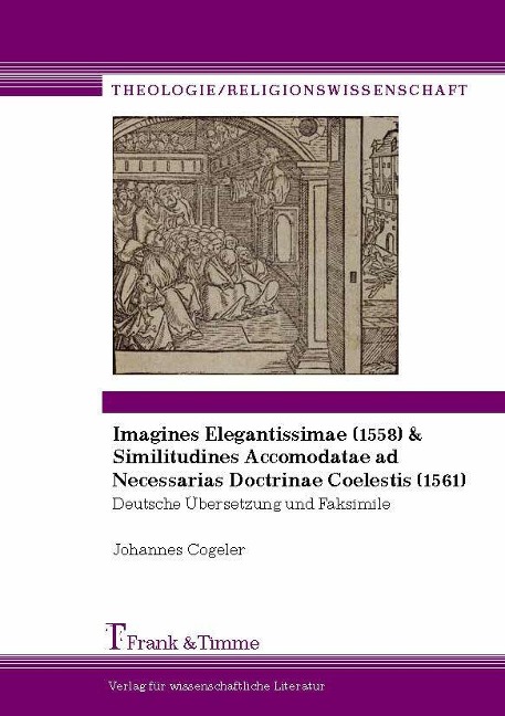 Imagines Elegantissimae (1558) & Similitudines Accomodatae - Johannes Cogeler