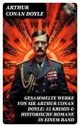 Cover-Bild zum Titel 'Gesammelte Werke von Sir Arthur Conan Doyle: 52 Krimis & Historische Romane in einem Band' von 'Arthur Conan Doyle'