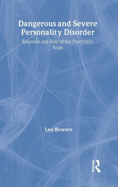 Dangerous and Severe Personality Disorder - Len Bowers