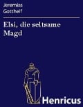 Cover-Bild zum Titel 'Elsi, die seltsame Magd' von 'Jeremias Gotthelf'
