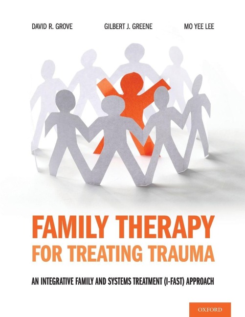 Family Therapy for Treating Trauma - David R. Grove, Gilbert J. Greene, Mo Yee Lee