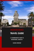 Cover-Bild zum Titel 'Montevideo Travel Guide: A Comprehensive Guide to Montevideo, Uruguay.' von 'Daniel Windsor'