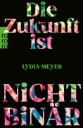 Cover-Bild zum Titel 'Die Zukunft ist nicht binär' von 'Lydia Meyer'