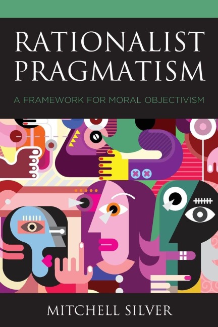 Rationalist Pragmatism - Mitchell Silver