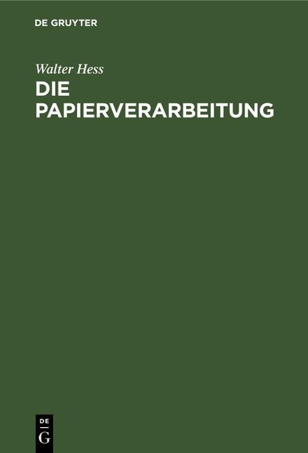 Die Papierverarbeitung - Walter Hess
