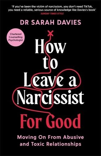 How to Leave a Narcissist ... for Good - Sarah Davies