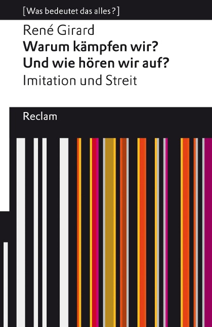 Warum kämpfen wir? Und wie hören wir auf? Imitation und Streit - René Girard