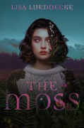 Cover-Bild zum Titel 'The Moss' von 'Lisa Lueddecke'