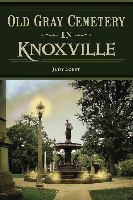 Old Gray Cemetery in Knoxville - Judy Loest