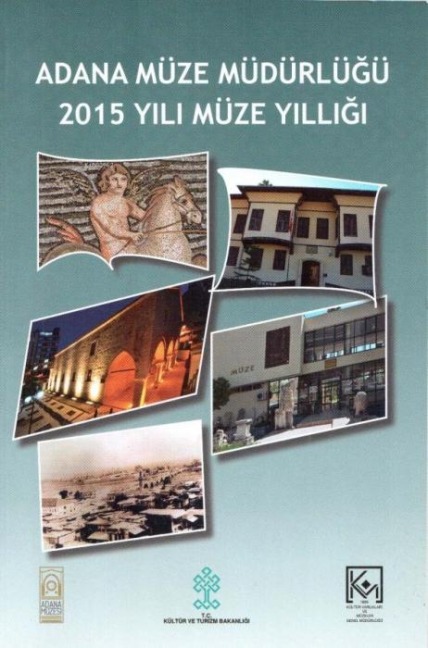 Adana Müze Müdürlügü 2015 Yili Müze Yilligi - Nedim Dervisoglu