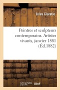 Cover-Bild zum Titel 'Peintres Et Sculpteurs Contemporains. Artistes Vivants, Janvier 1881' von 'Jules Claretie, Léopold Massard'