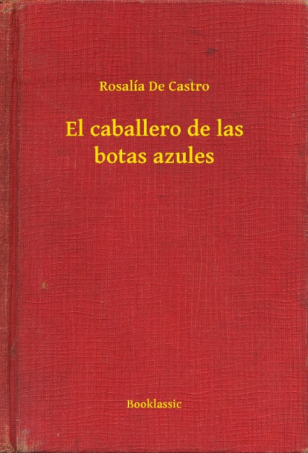 El caballero de las botas azules - Rosalía De Castro