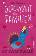 Cover-Bild zum Titel 'Glückszeit für Familien - Schwarzwald' von 'Silke Kleinhans'