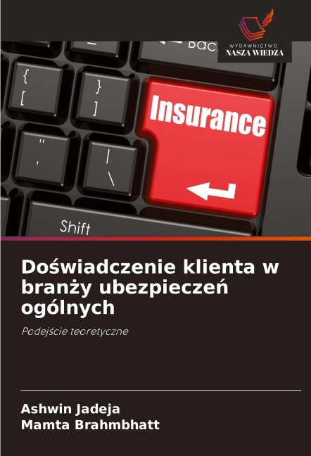 Do¿wiadczenie klienta w bran¿y ubezpiecze¿ ogólnych - Ashwin Jadeja, Mamta Brahmbhatt