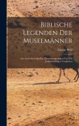 Cover-Bild zum Titel 'Biblische Legenden Der Muselmänner' von 'Gustav Weil'