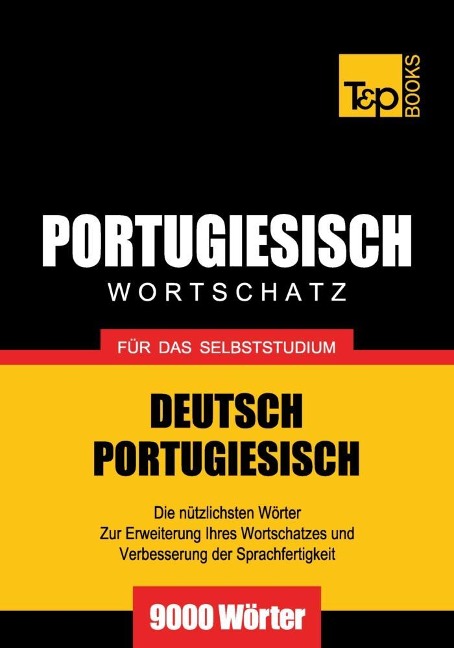 Wortschatz Deutsch-Portugiesisch für das Selbststudium - 9000 Wörter - Andrey Taranov