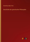 Cover-Bild zum Titel 'Geschichte der griechischen Philosophie' von 'Christfried Albert Thilo'