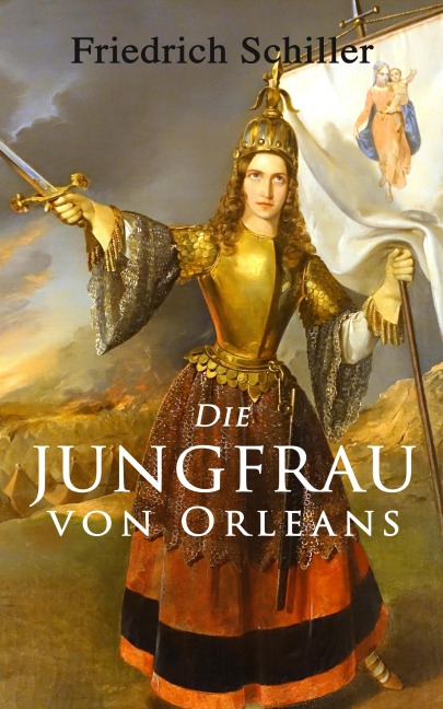 Die Jungfrau von Orleans - Friedrich Schiller