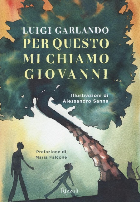 Per questo mi chiamo Giovanni. Da un padre a un figlio il racconto della vita di Giovanni Falcone - Luigi Garlando