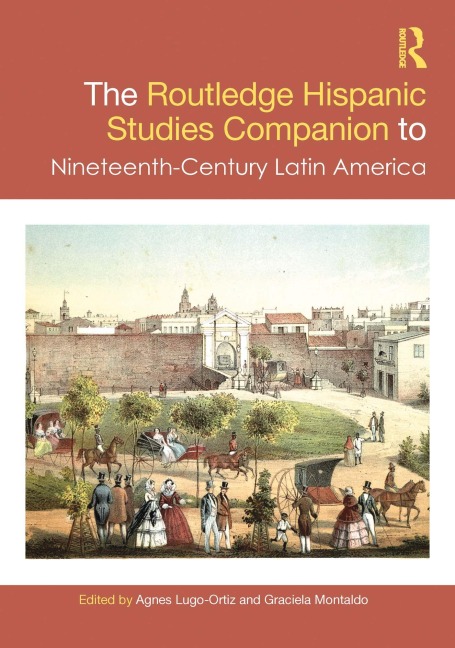 The Routledge Hispanic Studies Companion to Nineteenth-Century Latin America - 