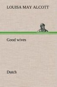 Cover-Bild zum Titel 'Good wives. Dutch' von 'Louisa May Alcott'