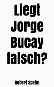 Cover-Bild zum Titel 'Liegt Jorge Bucay falsch?' von 'Robert Spahn'