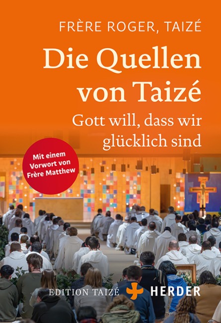 Die Quellen von Taizé - Frère Roger