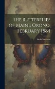 Cover-Bild zum Titel 'The Butterflies of Maine Orono, February 1884' von 'Emile Souvestre'