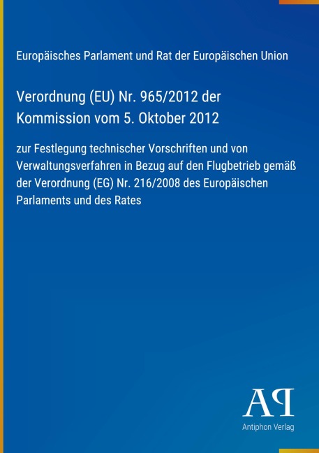 Verordnung (EU) Nr. 965/2012 der Kommission vom 5. Oktober 2012 - Europäisches Parlament und Rat der Europäischen Union