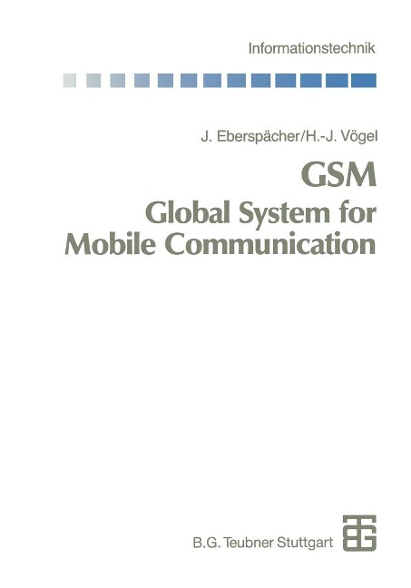 GSM Global System for Mobile Communication - Jörg Eberspächer, Hans-Jörg Vögel