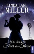 Cover-Bild zum Titel 'Wie das helle Feuer der Sterne' von 'Linda Lael Miller'