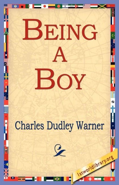 Being a Boy - Charles Dudley Warner