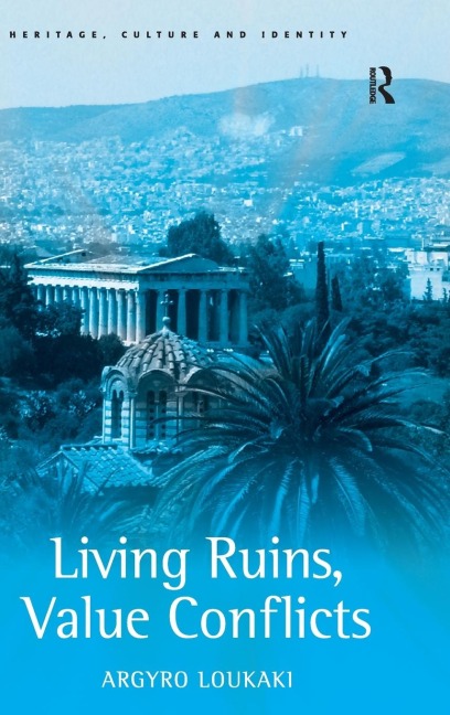 Living Ruins, Value Conflicts - Argyro Loukaki